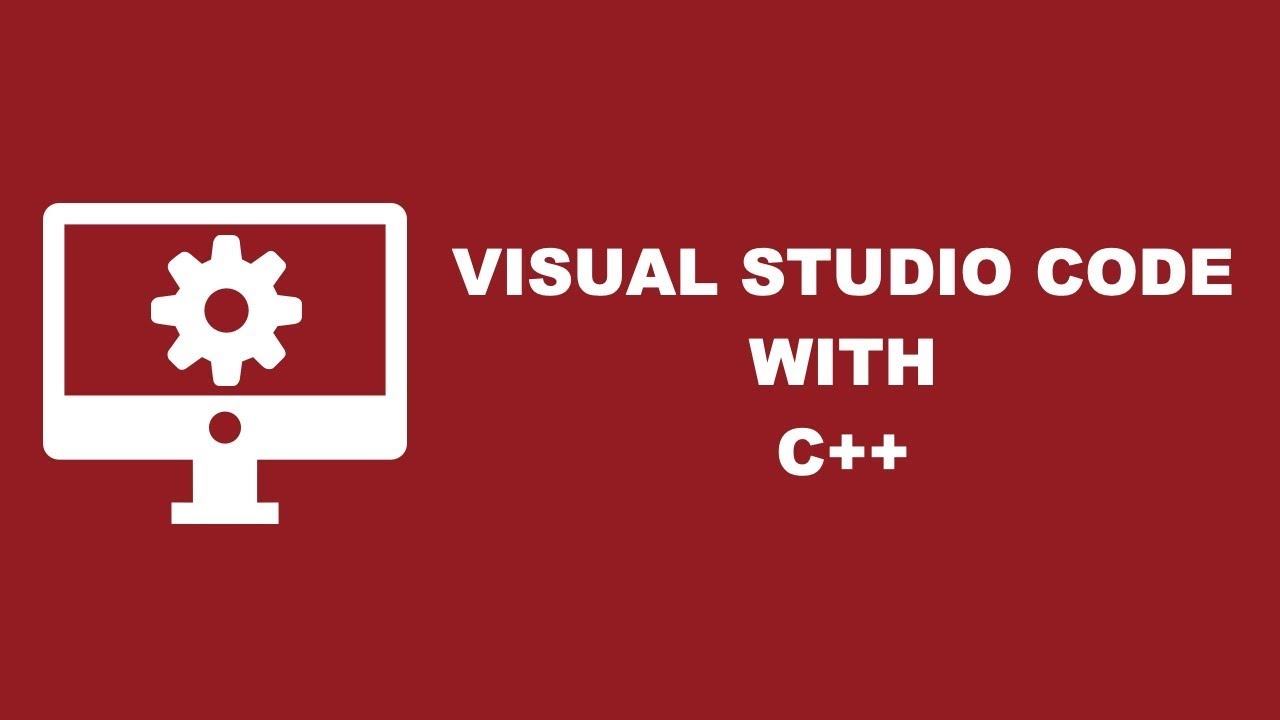 Configuring Visual Studio Code For C++ Projects