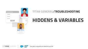 Troubleshooting Titan for Salesforce Platform - Hiddens & Variables