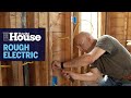 How to Install Rough Electricity | This Old House