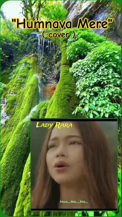 Lady Rara🌿'Humnava Mere'(cover) 🌿#humnavamere #cover #pangerandunia #laruttanpakepastian