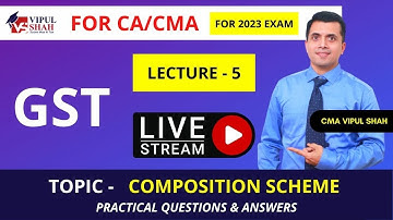 GST Practical Questions Live Session - 5 | Composition Scheme | CA/CS/CMA