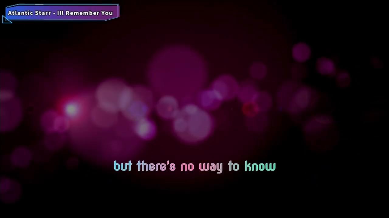 Atlantic Starr - Ill Remember You (Lyric Video) Atlantic Starr - Ill Remember You (Lyric Video)