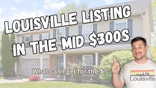 Louisville Listing in the mid $300s