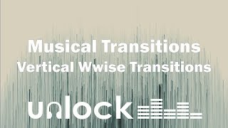 Wwise Vertical Music Transitions | Unlock Audio