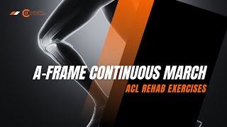 ACL REHAB | A-FRAME CONTINUOUS MARCH