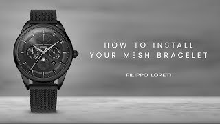 How To Install Your Mesh Bracelet Filippo Loreti