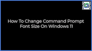 How To Change Command Prompt Font Size On Windows 11