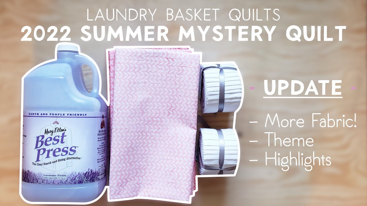 Quick Update Before Laundry Basket Quilts 2022 Summer Mystery Quilt
