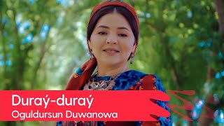 Oguldursun Duwanowa - Duray-duray | 2022