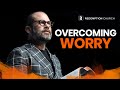 Overcoming worry  pastor joshua mccauley  redemption church