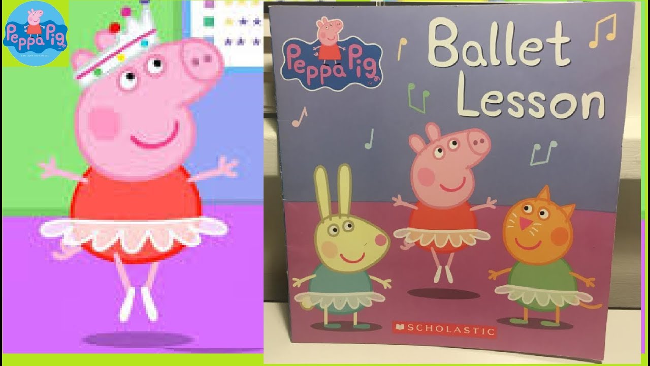 Peppa Pig Ballet Lesson Storytime Read Aloud 4u YouTube