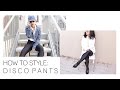 how to style disco pants lan nguyen