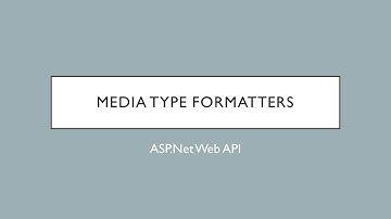 11 - Media Type Formatters | ASP.Net Web API