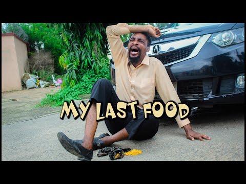 MY LAST FOOD (YawaSkits, Episode 101)