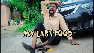 MY LAST FOOD (YawaSkits, Episode 101)
