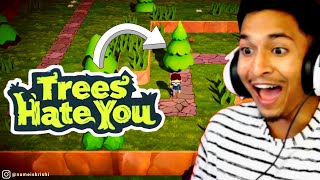 THESE TREES HATES YOU | TROLL GAME