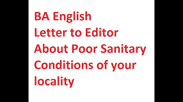 BA English letter to editor about poor sanitary conditions of your locality,lecture by shahid Bhatti