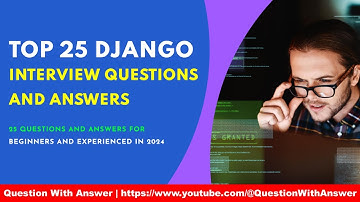 top 25 django interview questions and answers #django #interview #interviewquestions