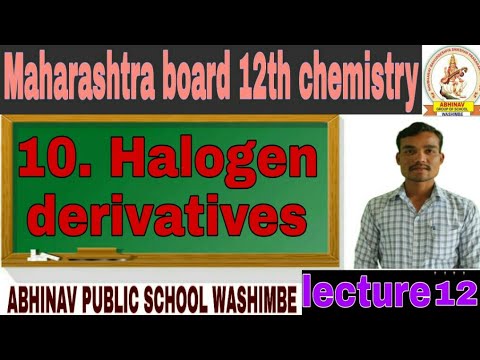 12th chemistry Halogen Derivatives new syllabus 2020 (lecture 12)