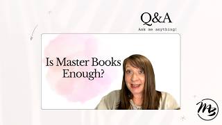 Is Master Books Enough?