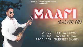 Maafi Official Song Balvir B Latest Punjabi Song 2023 New Punjabi Song