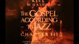 10.Kirk Whalum - You are everything   The gospel according to jazz