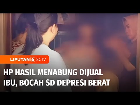 HP Hasil Menabung Dijual Ibu, Bocah SD di Cirebon Depresi Berat | Liputan 6