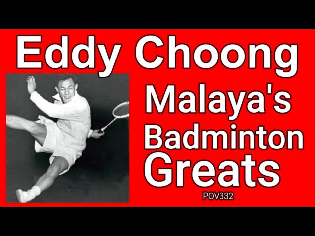Eddy Choong Malaya’s Greats, the Badminton Player with a Jump Smash known as the “Airborne Kill” class=