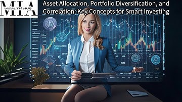 Asset Allocation, Portfolio Diversification, and Correlation: Key Concepts for Smart Investing