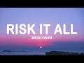 Bruno Mars Risk It All Lyrics