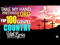 Amazing country gospel songs collection with lyrics  relaxing country gospel songs 2024 playlist