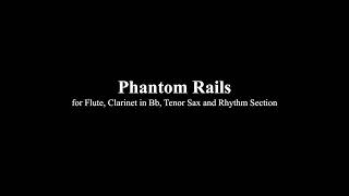 Phantom Rails for 3 horns and Rhythm section (2025)
