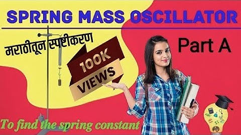 Spring mass oscillator | Part A | class 12 | physics practical | मराठीतून