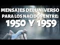 🌟🌟🌟HAY UN MENSAJE DEL UNIVERSO para LOS NACIDOS ENTRE 1950 Y 1959 🌟🌟🌟