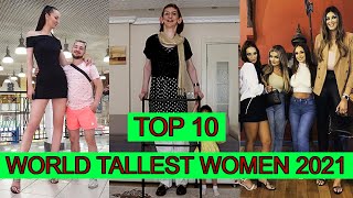 TOP 10 THE TALLEST WOMEN IN THE WORLD 2021