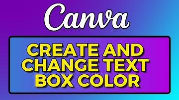 How To Create and Change Text Box Color in Canva