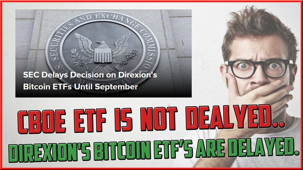 cboe 비트코인 2022 Bitcoin ETF Delayed? NO The CBOE Bitcoin ETF is not Delayed Yet!!