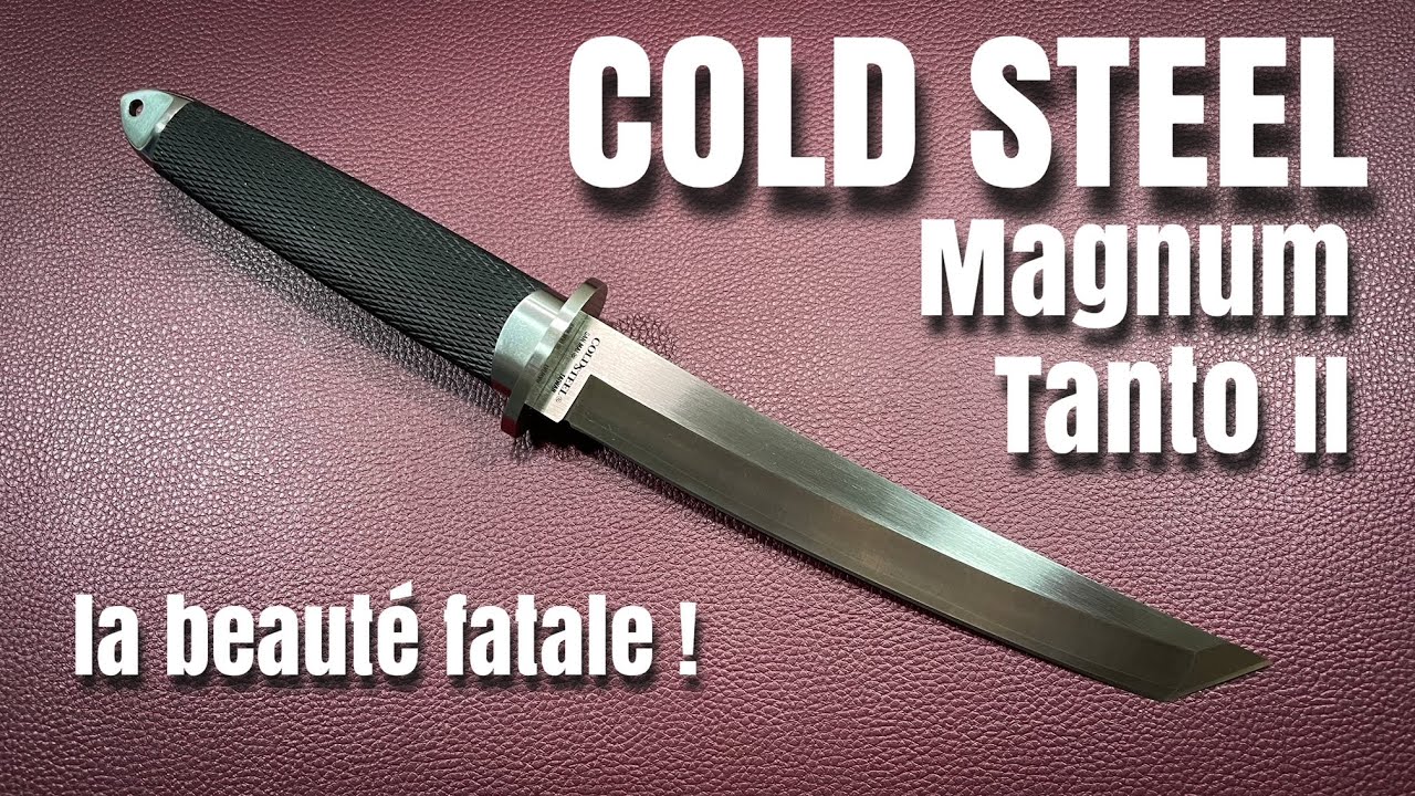 Cold Steel Magnum tanto II  magnifique et redoutable un grand classique 