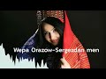 Wepa Orazow-Sergezdan men Mp3 Song