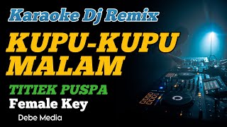 DJ KUPU-KUPU MALAM KARAOKE REMIX FEMALE KEY