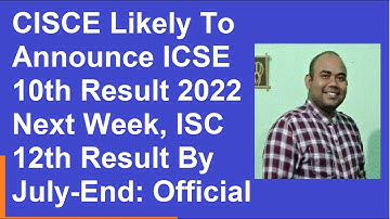 CISCE Likely To Announce ICSE 10th Result 2022 Next Week, ISC 12th Result By July-End: Official