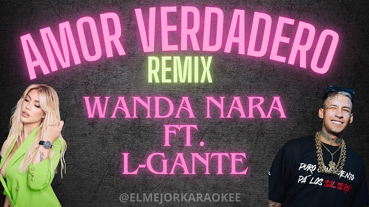 (KARAOKE RKT) Wanda Nara x L-Gante - Amor Verdadero Remix