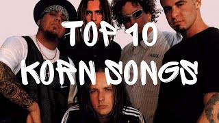 TOP 10 KORN SONGS