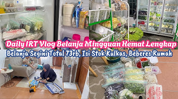 Kegiatan IRT Pagi Pagi Belanja Mingguan Hemat | Rapihin Belanjaan, Ngisi Kulkas, Beberes Rumah #irt 