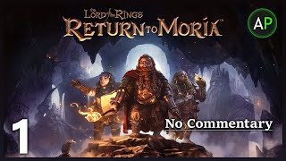 Let's Play Return to Moria (PC)  No Commentary  Part 1  Solo  ArahorPlays