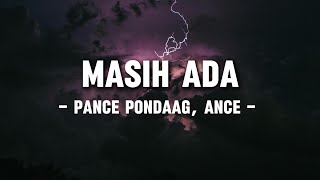 Pance Pondaag, ANCE - Masih Ada (Lyrics/Lirik)