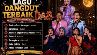 LAGU DANGDUT TERBAIK DA8 | Kumpulan Lagu Pilihan Terbaru & Terpopuler 🎶