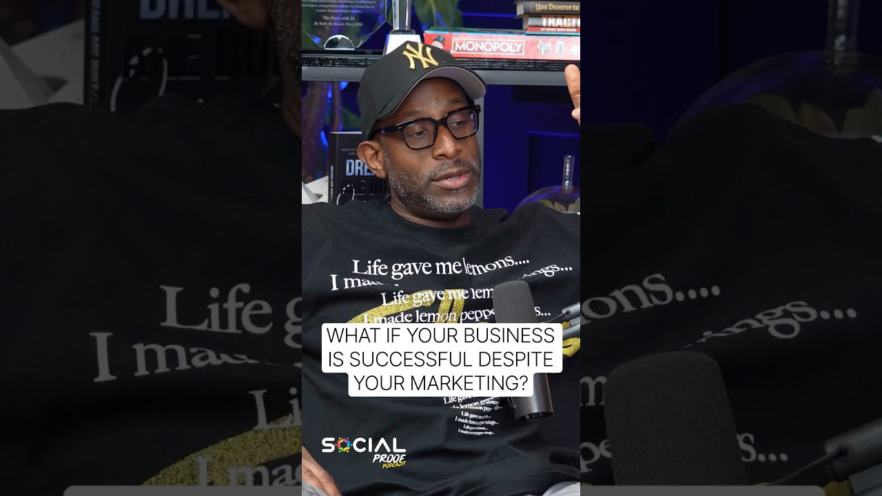 WHAT IF YOUR BUSINESS IS SUCCESSFUL DESPITE YOUR MARKETING? #socialproofpodcast