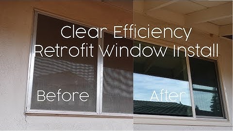 Window Replacement by Clear Efficiency, Retrofit Install Method