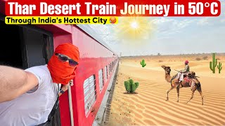 Thar Desert Train Journey in 50°C🌡️ through India's Hottest City 🥵